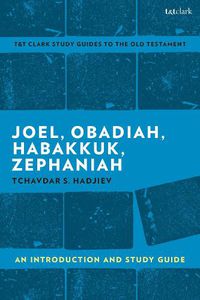 Cover image for Joel, Obadiah, Habakkuk, Zephaniah: An Introduction and Study Guide