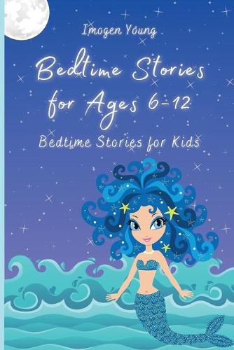 Cover image for Bedtime Stories for Ages 6-12: Bedtime Stories for Kids