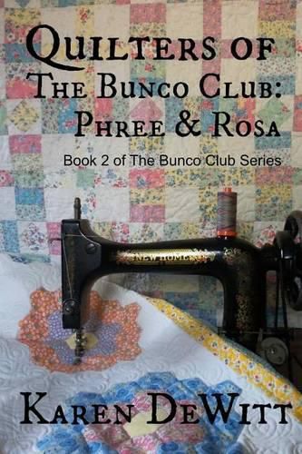 Cover image for Quilters of The Bunco Club: Phree & Rosa