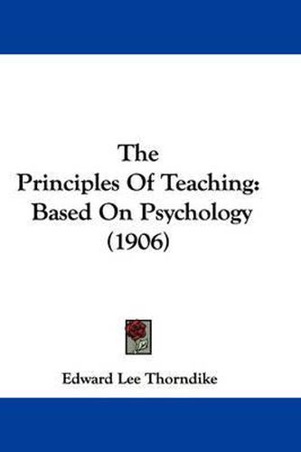 The Principles of Teaching: Based on Psychology (1906)