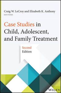 Cover image for Case Studies in Child, Adolescent, and Family Treatment 2e