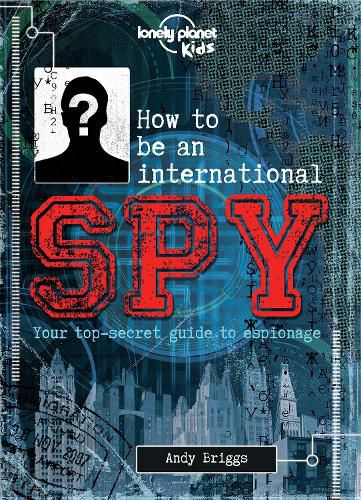 How to be an International Spy: Your Training Manual, Should You Choose to Accept it