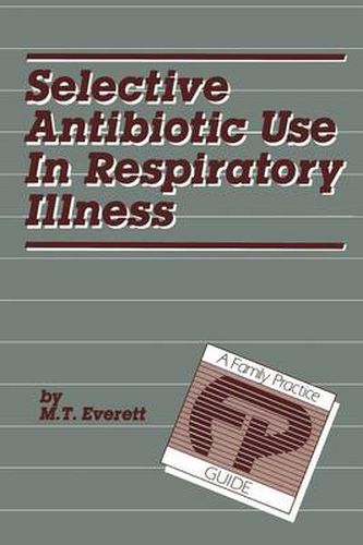 Cover image for Selective Antibiotic Use in Respiratory Illness: a Family Practice Guide