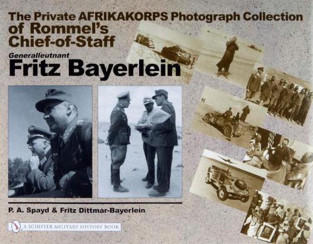 Cover image for Private Afrikakorps Photograph Collection of Rommel's Chief-of-staff Generalleutnant Fritz Bayerlein