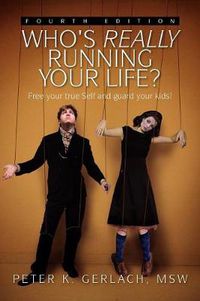 Cover image for Who's Really Running Your Life? Fourth Edition