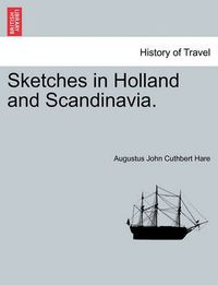 Cover image for Sketches in Holland and Scandinavia.