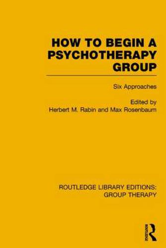 Cover image for How to Begin a Psychotherapy Group: Six Approaches