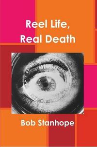 Cover image for Reel Life, Real Death