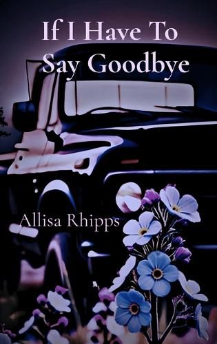 Cover image for If I Have To Say Goodbye