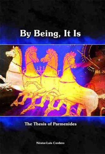 Cover image for By Being, It Is: The Thesis of Parmenides