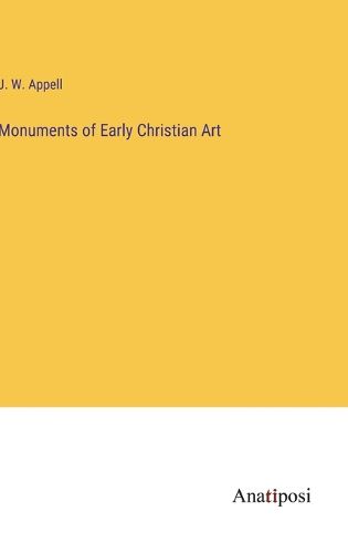 Cover image for Monuments of Early Christian Art