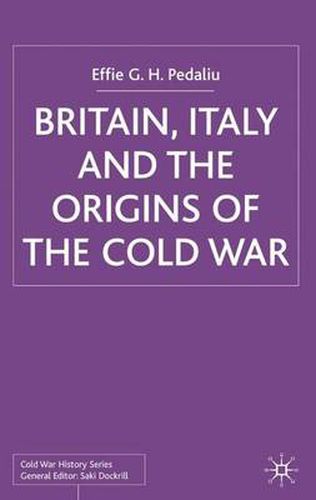 Cover image for Britain, Italy and the Origins of the Cold War