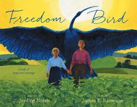 Cover image for Freedom Bird: A Tale of Hope and Courage