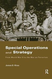 Cover image for Special Operations and Strategy: From World War II to the War on Terrorism