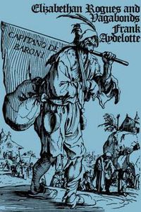 Cover image for Elizabethan Rogues and Vagabonds