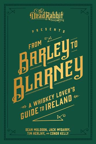 Cover image for From Barley to Blarney: A Whiskey Lover's Guide to Ireland