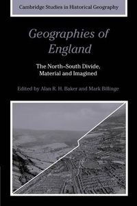 Cover image for Geographies of England: The North-South Divide, Material and Imagined