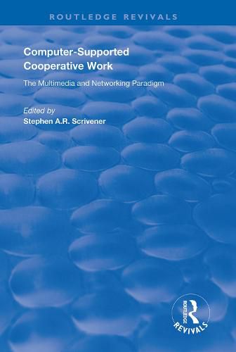 Computer-supported Cooperative Work: The multimedia and networking paradigm