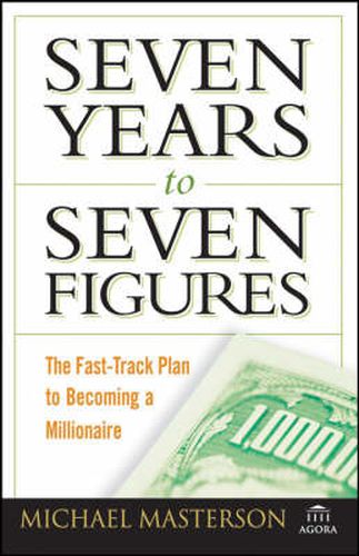 Cover image for Seven Years to Seven Figures: The Fast-track Plan to Becoming a Millionaire