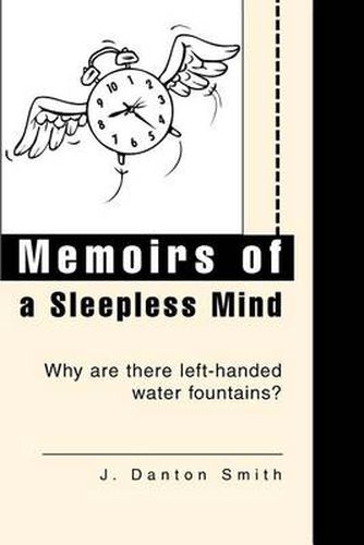 Cover image for Memoirs of a Sleepless Mind: Why are There Left-handed Water Fountains?