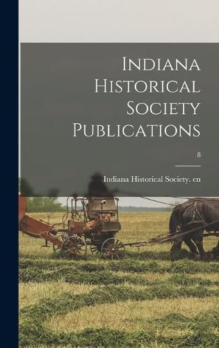 Indiana Historical Society Publications; 8