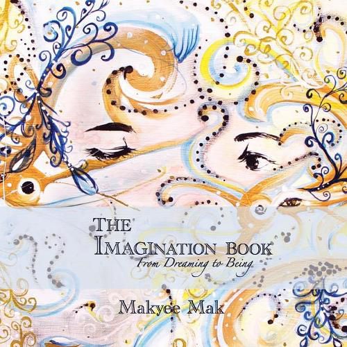 Cover image for The Imagination Book: From Dreaming to Being