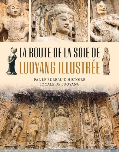 Cover image for La Route de la Soie de Luoyang Illustree