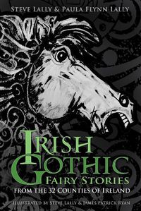 Cover image for Irish Gothic Fairy Stories: From the 32 Counties of Ireland