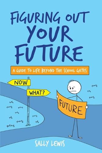 Cover image for Figuring Out Your Future: A guide to life beyond the school gates