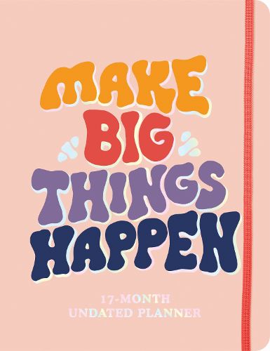 Cover image for Make Big Things Happen Large Undated Monthly Planner