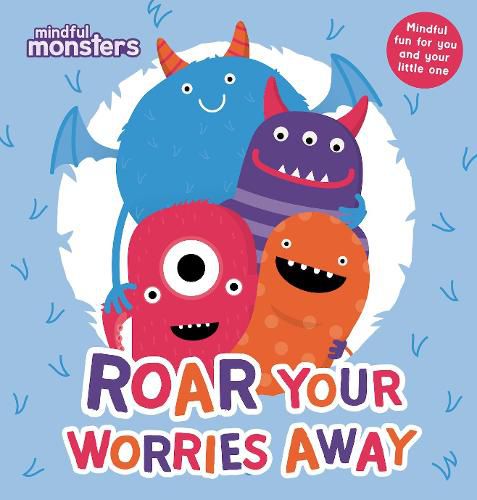 Cover image for Mindful Monsters: Roar Your Worries Away