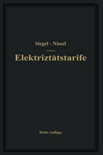 Cover image for Die Elektrizitatstarife: Nachfrage Und Gestehungskosten Elektrischer Arbeit, Aufbau Und Anwendung Der Tarife