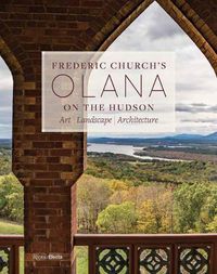 Cover image for Frederic Church's Olana on the Hudson: Art, Landscape, Architecture