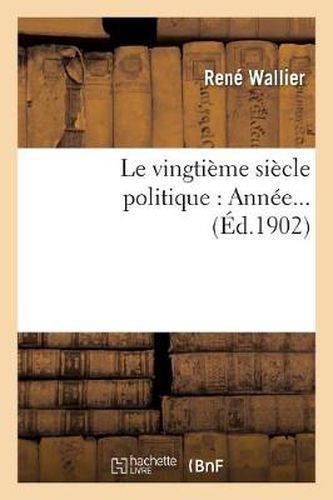 Cover image for Le Vingtieme Siecle Politique: Annee...