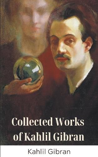Cover image for Collected Works Of Kahlil Gibran (Grapevine Edition)