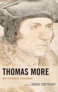 Cover image for Thomas More: Why Patron of Statesmen?