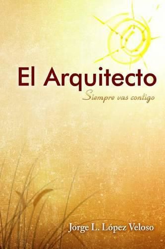 Cover image for El Arquitecto, siempre vas contigo