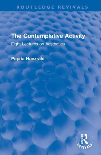 Cover image for The Contemplative Activity: Eight Lectures on Aesthetics