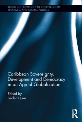 Cover image for Caribbean Sovereignty, Development and Democracy in an Age of Globalization