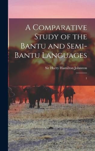 A Comparative Study of the Bantu and Semi-Bantu Languages