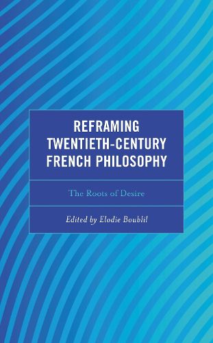 Cover image for Reframing Twentieth-Century French Philosophy