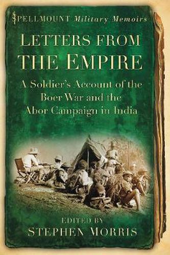 Cover image for Letters From the Empire: A Soldier's Account of the Boer War and the Abor Campaign in India