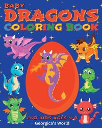 Cover image for Baby Dragons Coloring Book for Kids Ages 4-8