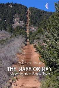 Cover image for The Warrior Way: Moongates Book Two