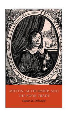 Cover image for Milton, Authorship, and the Book Trade