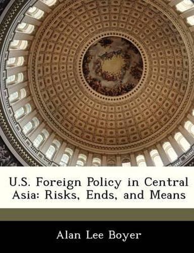 Cover image for U.S. Foreign Policy in Central Asia