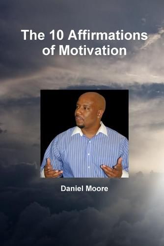 The 10 Affirmations of Motivation