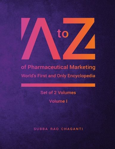 Cover image for A to Z of Pharmaceutical Marketing -World's First and Only Encyclopedia, Volume 1