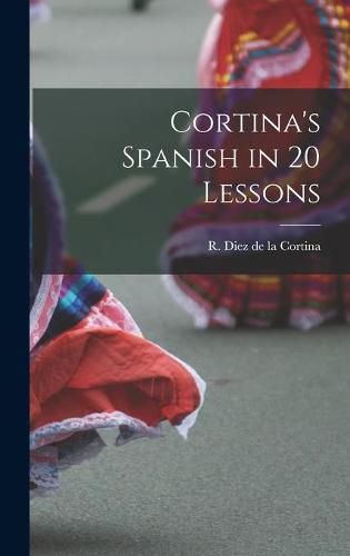 Cover image for Cortina's Spanish in 20 Lessons