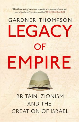 Cover image for Legacy of Empire: Britain, Zionism and the Creation of Israel